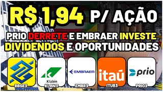 ONDE INVESTIR? MEGA DIVIDENDOS e DESTAQUES: KLBN11 ITUB3 BBSE3! PRIO3: DERRETE! EMBR3: U$ 500Mi