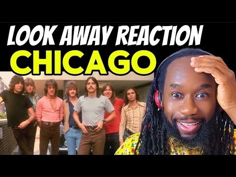 Just marvelous! CHICAGO Look Away REACTION - First time hearing