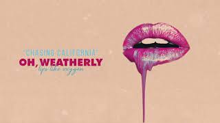 Oh, Weatherly - Chasing California