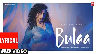 BULAA (Full Video) With Lyrics | MEHARVAANI | Latest Punjabi Songs 2024