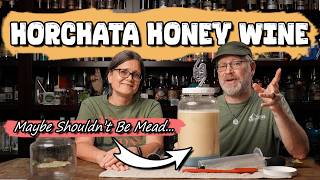 We Made Horchata Mead! Cinnamon Rice Honey Wine Recipe