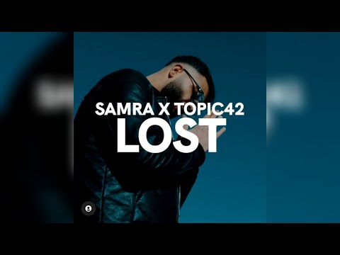 Samra x Topic42 - LOST (Hörprobe)