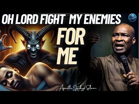 Oh Lord Fight My Enemies For Me l Apostle Joshua Selman