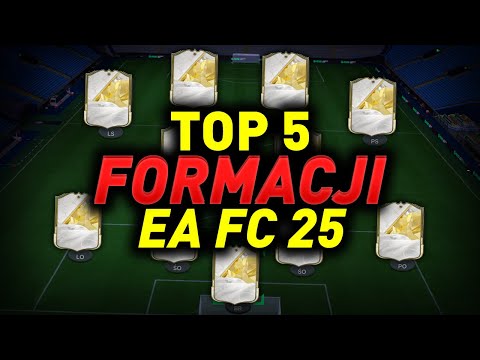 TOP 5 FORMACJI NA 2025 ROK W EA FC 25!