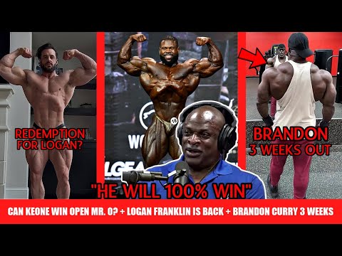 Ronnie Coleman Predicts Keone to Win Open Olympia + Brandon Curry 3 Weeks Out + Logan Franklin +MORE