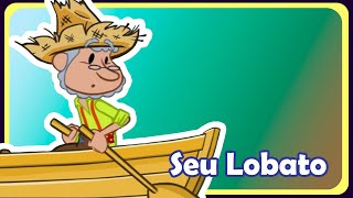 SEU LOBATO - Música infantil - OFICIAL