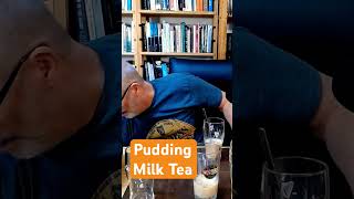 Pudding Milk Tea  - Really...