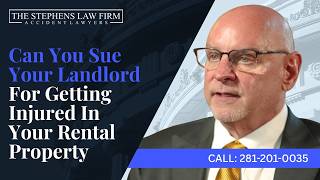 Can You Sue Your Landlord For Getting Injured In Your Rental Property? | The Stephens Law Firm