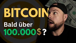 BITCOIN push über 100.000 $? Was JETZT wichtig ist!