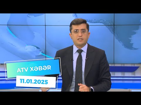 ATV XƏBƏR / 11.01.2025 /20:30