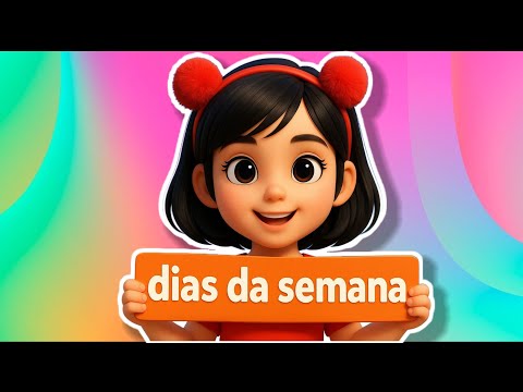 MÚSICA INFANTIL- OS DIAS DA SEMANA - CLIPE INFANTIL