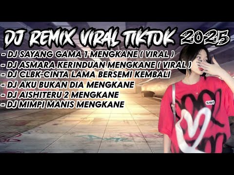DJ REMIX VIRAL TIKTOK  2025 ||DJ SELALU BEGITU ALASAN DIRIMU - SAYANG GAMA 1 MENGJANE