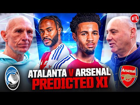 Nwaneri & Sterling To Start? | Predicted XI | Atalanta vs Arsenal