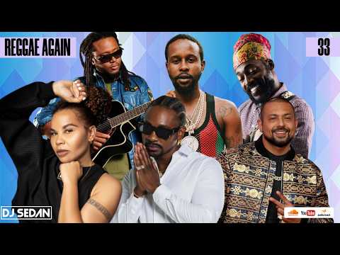 Reggae Again 33 | DJ Sedan & Chris Martin, Lutan Fyah, Alaine, Sean Paul, Protoje, Duane Stephenson