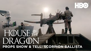 Props Show & Tell | Scorpion Ballista | House of the Dragon S2 | HBO