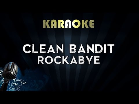 Clean Bandit – Rockabye (Karaoke/Instrumental/Lyrics) ft. Sean Paul & Anne-Marie