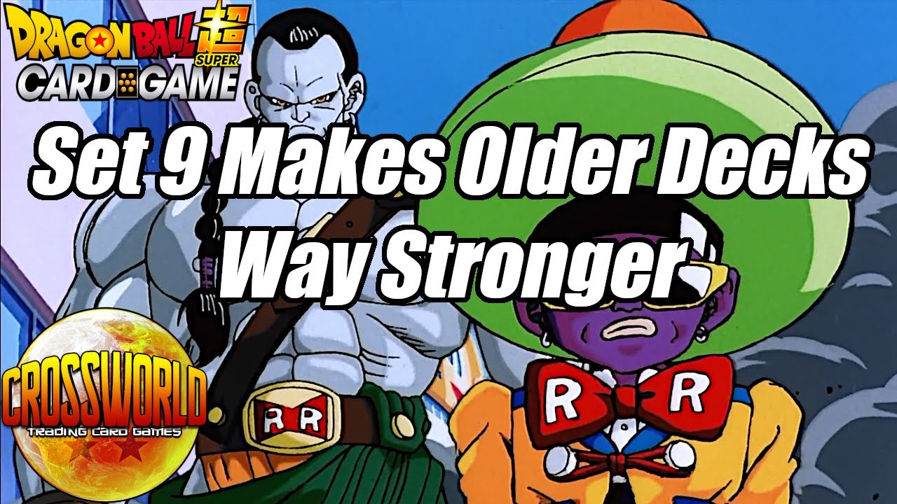Set 9 Makes Older Decks Way Stronger - Dragon Ball Super Card Game