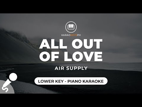 All Out Of Love – Air Supply (Lower Key – Piano Karaoke)