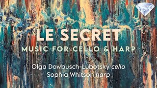 Le Secret: Music for Cello & Harp