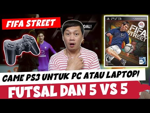 SERU BANGET FIFA STREET ! Ada Mode Futsal Dan 5 Vs 5 | Game PS3 Pc Dan Laptop