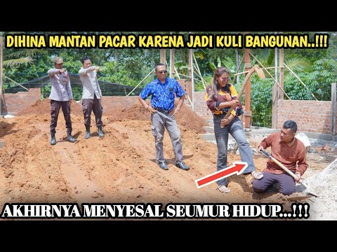 DIHINA MANTAN PACAR KARENA JADI KULI BANGUNAN, AKHIRNYA MENYESALI SEUMUR HIDUP !!