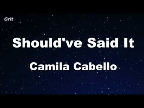 Karaoke♬ Should’ve Said It – Camila Cabello 【No Guide Melody】 Instrumental