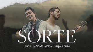 Padre Fábio de Melo & Cupertino - Sorte (Clipe Oficial)