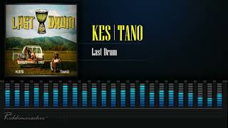 Kes x Tano - Last Drum | Soca 2025