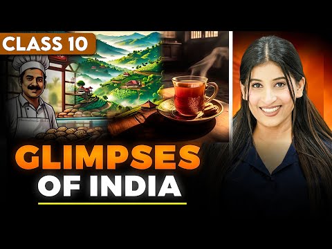 Glimpses of India Class 10🔥A Baker from Goa/ Coorg / Tea from Assam Explanation by Kriti Di✅