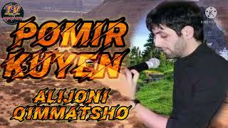 Аличони Кимматшо - ПОМИР КУЙЕН