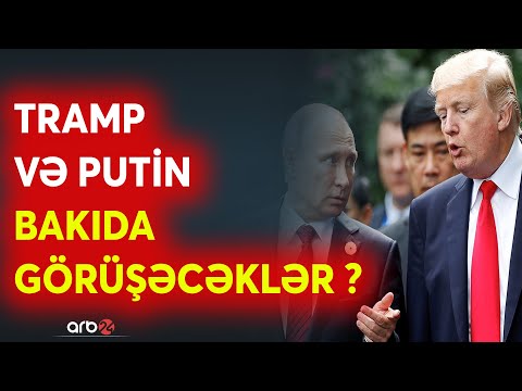 SON DƏQİQƏ! Putin TƏCİLİ Bakıya gəlir? -Trampla KRİTİK GÖRÜŞ Azərbaycanda keçiriləcək? -DİQQƏTLƏR...