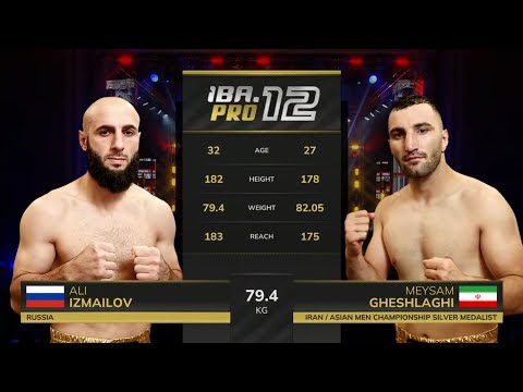 Ali IZMAILOV 🇷🇺 vs Meysam GHESHLAGHI 🇮🇷 | IBA.PRO 12 | November 6, 2025 | Samara, Russia