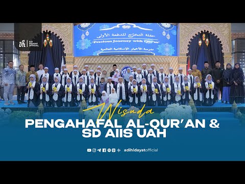 Wisuda Pengahafal Al-Qur’an dan SD AIIS UAH - Ustadz Adi Hidayat