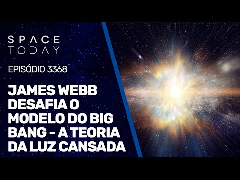 JAMES WEBB DESAFIA O BIG BANG - A TEORIA DA LUZ CANSADA