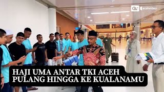 Haji Uma Fasilitasi Pemulangan 12 TKI Aceh dari Malaysia