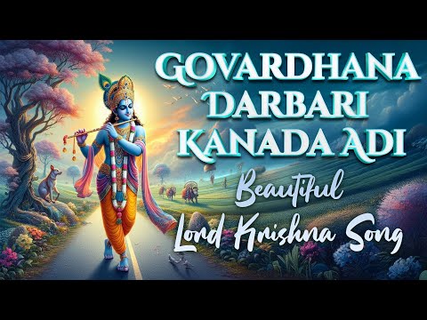 Govardhana Darbari Kanada Adi | Radhe Krishna | Geetha Raja | Devotional Songs | Krishna Jukebox