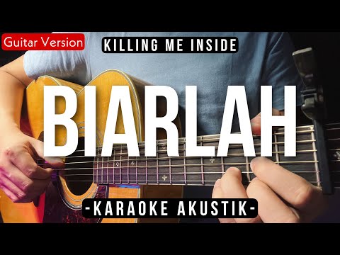 Biarlah (Karaoke Akustik) – Killing Me Inside (Female Key | High Quality Audio)