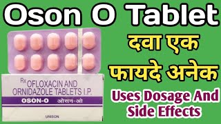 Oson O Tablet Uses | Ofloxacin And Ornidazole Tablets | दवा एक फायदे अनेक | Dosage And Side Effects