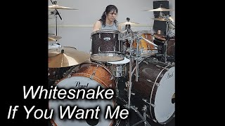 Whitesnake - If You Want Me - Drum Cover