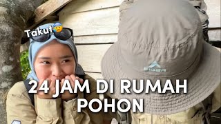 Bermalam di rumah pohon selama 24 jam @asrindabasri2627