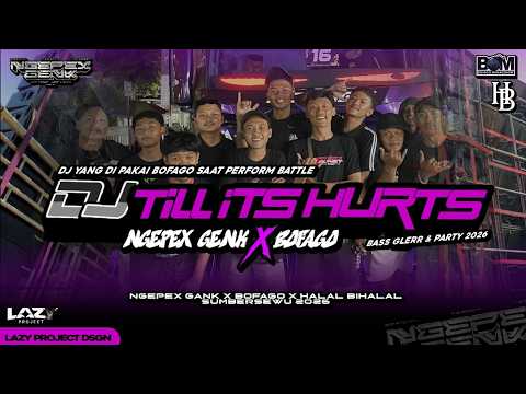 DJ TILL ITS HURTS NGEPEX GENK X BOFAGO AUDIO FT HENDRO BINTANG