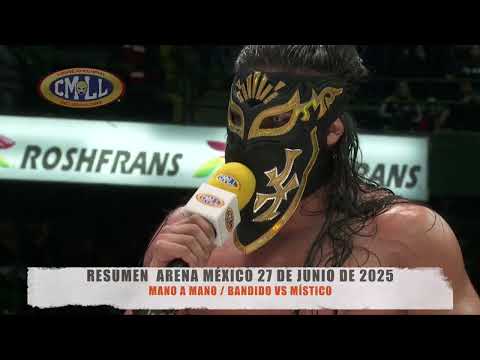 CMLL - MANO A MANO / BANDIDO VS MÍSTICO / ARENA MÉXICO / 27-...