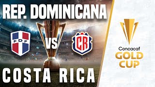 Rep. Dominicana  [ 1 - 2 ]  Costa Rica / Copa Oro 2025 / Fase De Grupos - Grupo A - Jornada 2