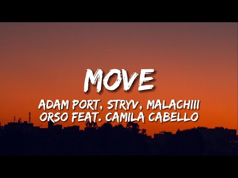 Adam port, Stryv, Malachiii, Orso, Feat. Camila Cabello - Move (Lyrics)
