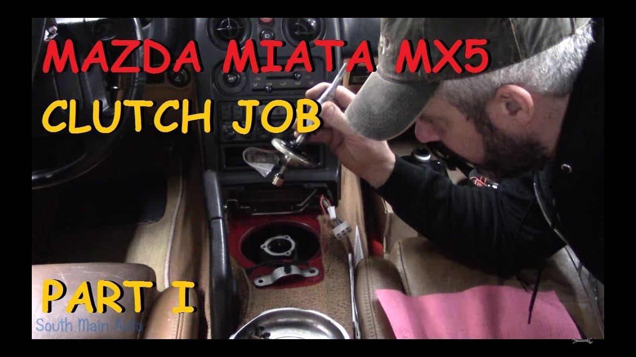 Mazda Miata MX 5 - Clutch Replacement Job - Part I