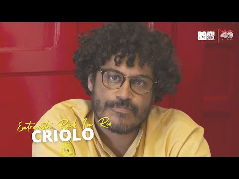 ENTREVISTA 89 - CRIOLO - Rock in Rio 40 anos