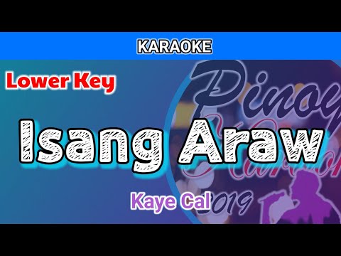 Isang Araw by Kaye Cal (Karaoke : Lower Key)