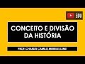 História e sua Divisão