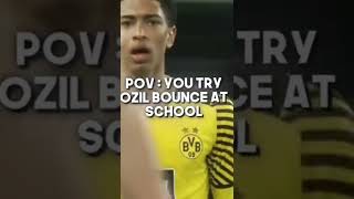 Ozil bounce 🏥