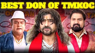 Rating Every DON Of TMKOC || Who Is The Best Don Of Tarak Mehta Ka Ooltah Chashma